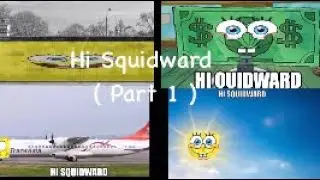 Hi Squidward Compilation ( Part 1 )