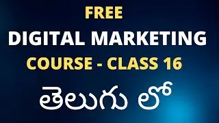 Free Digital Marketing Course In Telugu - Class 16