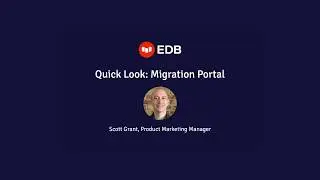 Quick Look: EDB Migration Portal Tutorial (Oracle to PostgreSQL Database)