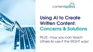 Using AI to Create Written Content: Concerns and Solutions