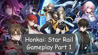 Honkai: Star Rail - Gameplay Playthrough Part 1 (Male, No Commentary, Chinese Audio)