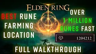 BEST Elden Ring Rune Farming Spot | Over 1 Million Runes | Full Walkthrough