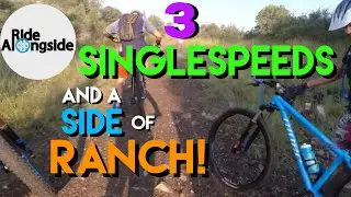 3 Singlespeeds & a Side of Ranch Trail 62 @RideAlongside