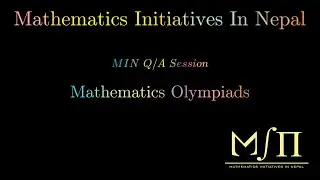 Mathematics Olympiads | MIN Q/A session