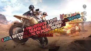 New update 7.0 !!! Cara mensetting grafik ke HD/HDR di PUBG MOBILE