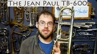 The Jean Paul TB-600 Trombone Review