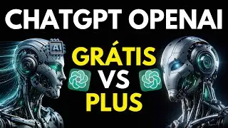 Quais as Diferenças entre o CHATGPT GRATUITO e o CHATGPT PLUS? Vale a pena ASSINAR O CHATGPT PLUS?
