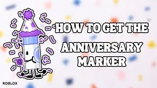 How to get ANIVERSARY MARKER in find the markers Roblox! [LIMITED!!]