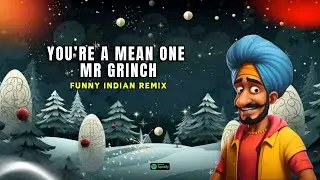 You're A Mean One Mr Grinch Funny Indian Christmas Remix - Vindaloo Singh