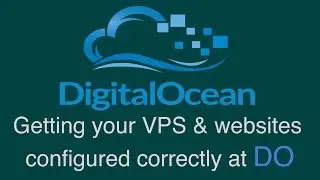 4 of 4 - Get Set up at DO Ubuntu 16.04, configure virtual hosts, domain names, DNS vhosts