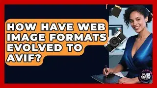 How Have Web Image Formats Evolved To AVIF? - Image Review Studio