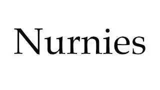 How to Pronounce Nurnies