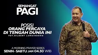 Semangat Pagi | Posisi Orang Percaya Di Tengah Dunia Ini | Sabtu, 4 Mei 2024
