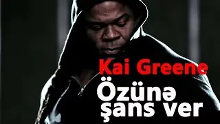 Kai Greene |  Özünə şans ver (motivasiya)