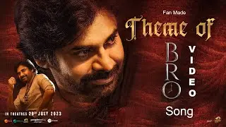 Bro theme song Video | BRO Telugu Movie Song | Pawan Kalyan | Sai Dharam Tej | Thaman S | Fan made
