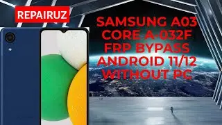 Samsung A03 Core A-032F Frp Bypass Android 11/12 - Google Account Remove Without PC