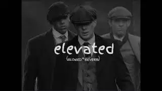 FT.shibh Elevated (slowed reverb) #edit