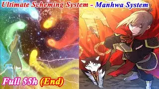 (Remake) FULL 55h - Ultimate Scheming System  - Chapter 1-634 (END) - Bluffing Master - Manhwa Recap