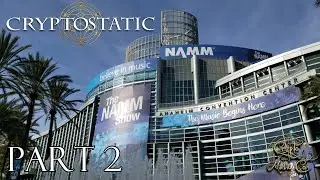 Cryptostatic goes to NAMM Show 2020 Part 2!