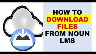 HOW TO DOWNLOAD DOCUMENT FROM NOUN LMS