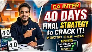CA Inter Last 40 Days Strategy 2026 | Daily Study Plan + Subject-Wise Tips to Pass