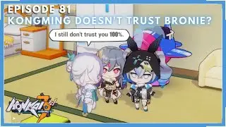 Honkai Impact 3 Chibi Dorm Episode 81- But Kongming Doesn't Trust Bronie Enough. (￣ω￣)