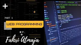 BELAJAR WEB PROGRAMMING - PART 1 (BELAJAR MENJADI WEB DEVELOPER)