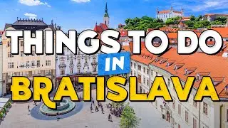 🧳 TOP 10 Things To Do In BRATISLAVA ✈️ Bratislava Travel Guide