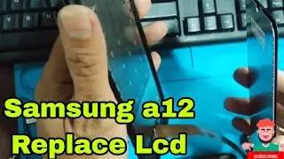 Samsung galaxy a12 Replace LCD