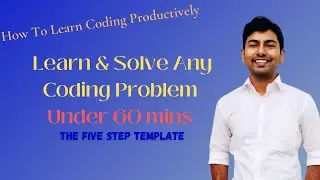 Solve Any Coding Question Under 60 min | Coding Productivity