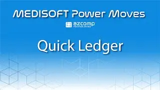 Medisoft Power Moves: Quick Ledger