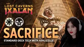 The Lost Caverns of Ixalan - SACRIFICE | Orzhov Deck Tech with Ashlizzlle | MTG Arena