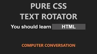 Pure css Text Rotator | Computer Conversation