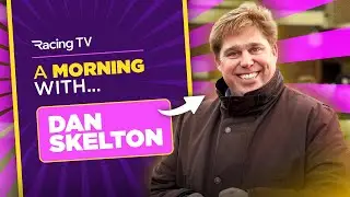 A morning with Dan Skelton: Trainers' title, The New Lion, Mydaddypaddy & more | Racing TV