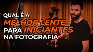 Qual é a lente ideal para quem está começando na fotografia? | 