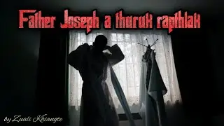 Pastor Joseph-a thuruk rapthlak ~ Paranormal story