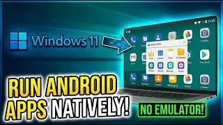 How to Run Android Apps on PC Natively (NO EMULATOR!) | Install Google Play Store on Windows 11/10