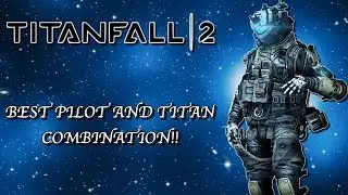 TITANFALL 2 BEST PILOT AND TITAN LOADOUT!! - BEST CLASS SETUP IN TITANFALL 2!! (TITANFALL 2 TIPS!!)