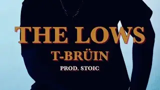 T-BRUIN - THE LOWS PT 1 (Official Video)