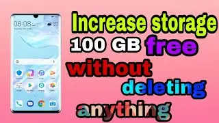 How Increase or clean phone storage capacity?