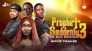 PROPHET SUDDENLY 3 OFFICIAL TRAILER || THE MUSIC MINISTER || MAY 18TH