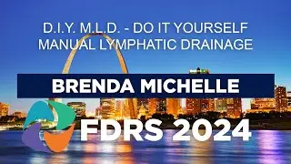FDRS 2024 - D.I.Y. M.L.D. - Do It Yourself Manual Lymphatic Drainage