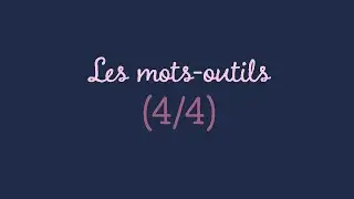 Dictée O16 : Les mots-outils (partie 4/4)