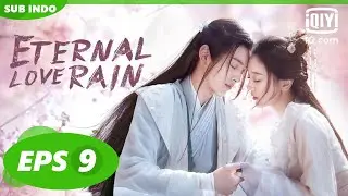 【FULL】Eternal Love Rain EP9【INDO SUB】| iQiyi Indonesia