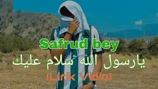 Safrud bey - يارسول الله سلام عليك (Lirik Vidio + Latin)