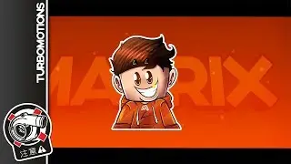 Matrix [#24] • TurboMotions • FANTRO (TAG HIM WITH THIS INTRO PLZ!!)