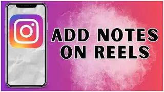 How To Add Notes On Instagram Reels? 2024 | Instagram