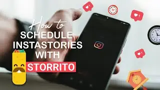 HOW TO SCHEDULE INSTAGRAM STORIES PROPERLY // STORRITO TUTORIAL