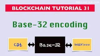 Blockchain tutorial 31: Base-32 encoding