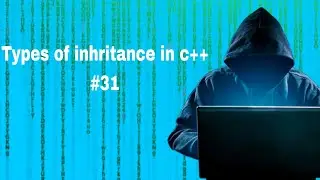 Tutorial 31 in Types of ininheritance in c++ #31